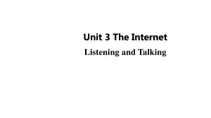 （新教材）人教版(2019) 高一英语 必修第二册Unit 3 The Internet-Period 5 Listening and Talking 课件.pptx