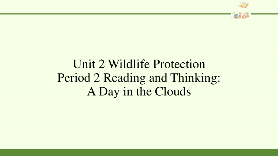 （新教材）人教版(2019) 高一英语 必修第二册Unit 2 Wildlife ProtectionPeriod 2 Reading and Thinking- A Day in the Clouds课件.pptx_第2页