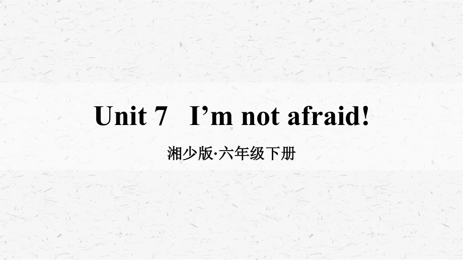 [湘少版]六年级英语下册unit 7-unit 9单元课件全套（含Assessment）.pptx_第3页