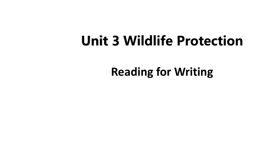 （新教材）人教版(2019) 高一英语 必修第二册Unit 2 Wildlife Protection-Period 6 Reading for Writing 课件.pptx_第1页