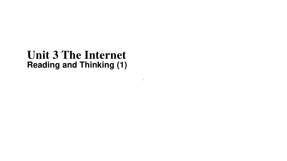 （新教材）人教版(2019) 高一英语 必修第二册Unit3 The Internet Reading and Thinking（1）-课件.pptx_第1页