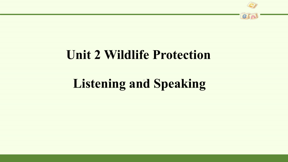 （新教材）人教版（2019）高一英语必修二 Unit 2 WILDLIFE PROTECTION-Listening and Speaking 课件.pptx_第1页