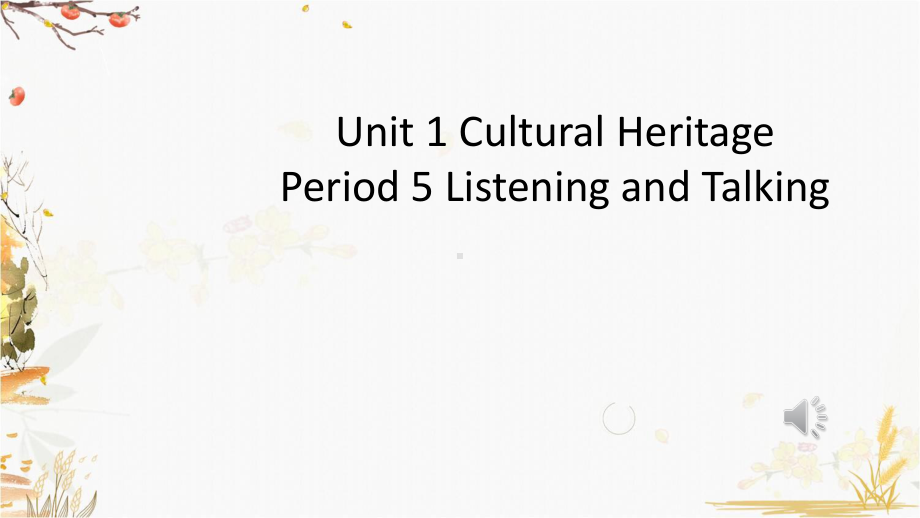 （新教材）高中英语人教版(2019) 必修第二册 Unit1Period 5 Listening and Talking 课件.pptx_第1页