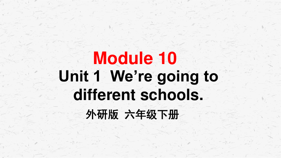 外研版英语六年级下册 Module 10单元模块全套优质课件.pptx_第3页