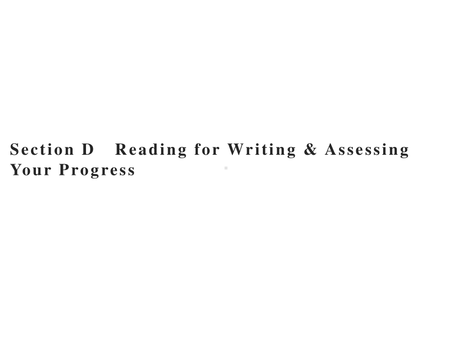 Unit 3　Section D　Reading for Writing & Assessing Your Progress （新教材）人教版2019必修第二册同步课件(共31张PPT).pptx_第1页