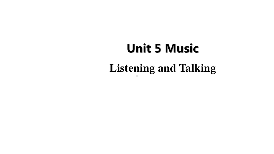 （新教材）人教版(2019) 高一英语 必修第二册Unit 5 Music－Period 5 Listening and Talking 课件.pptx_第1页