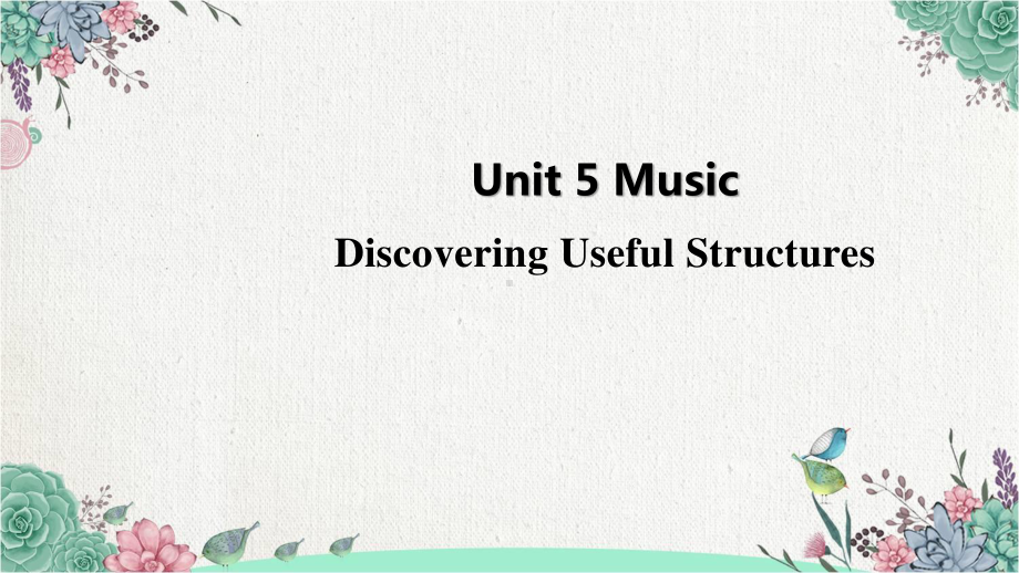 英语(2019新教材) 人教必修第二册Unit5Period 4 Discovering Useful Structure课件.pptx_第1页