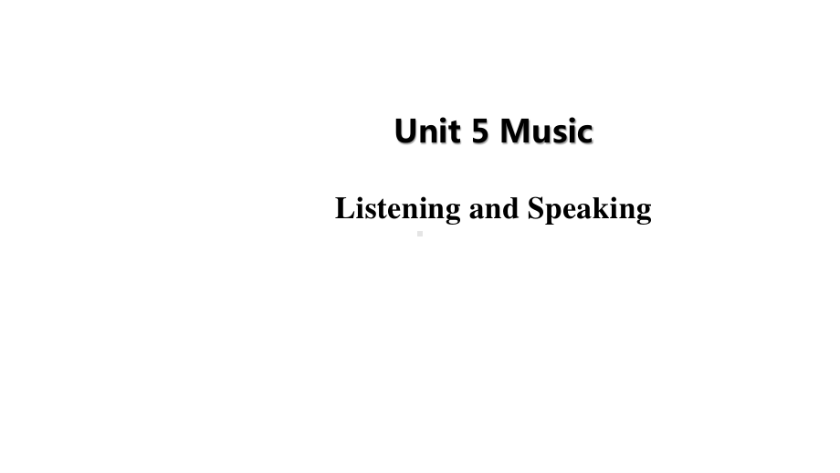 （新教材）人教版(2019) 高一英语 必修第二册Unit 5 Music－Period 1 Listening and Speaking 课件.pptx_第1页