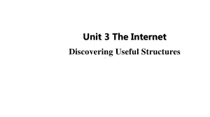 （新教材）人教版(2019) 高一英语 必修第二册Unit 3 The Internet-Period 4 Discovering Useful Structure 课件.pptx