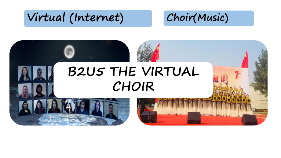 新(2019新教材) 人教版高中英语必修第二册 Unit 5THE VIRTUAL CHOIR课件(共17张PPT).pptx_第2页