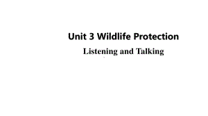 （新教材）人教版(2019) 高一英语 必修第二册Unit 2 Wildlife Protection-Period 5 Listening and Talking 课件.pptx