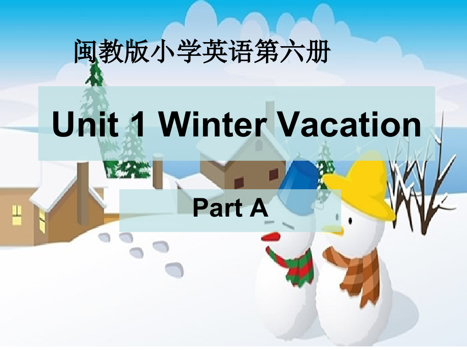 闽教版五年级下册-Unit 1 Winter Vacation-Part A-ppt课件-(含教案)--(编号：6001e).zip