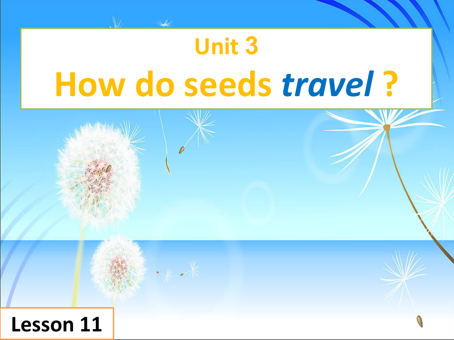 北京版五下UNIT THREE HOW DO SEEDS TRAVEL -Lesson 11-ppt课件-(含教案)(编号：70008).zip