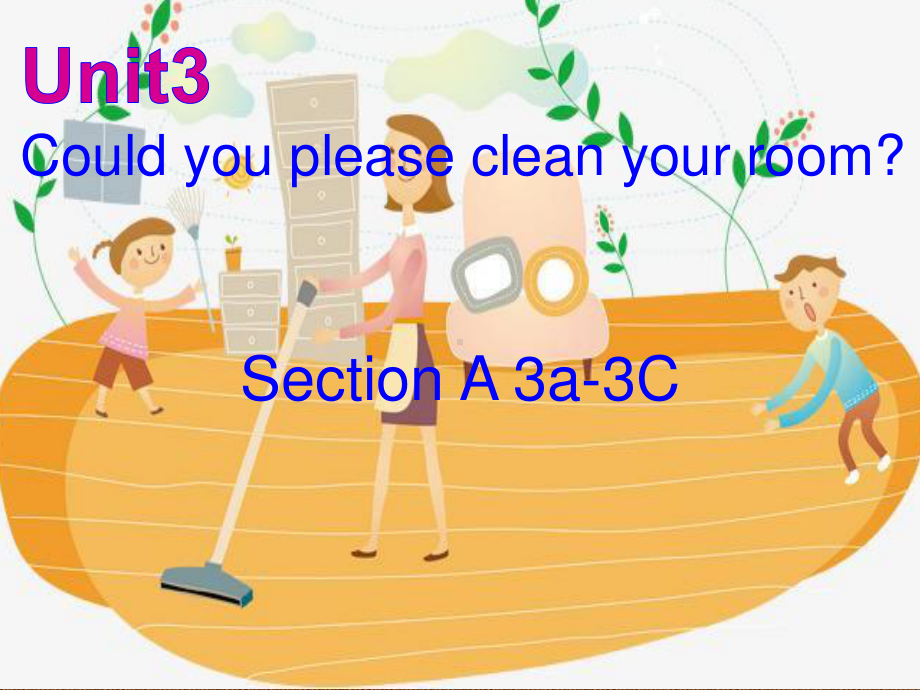 2021春人教版八年级英语下册Unit 3 Could you please clean your room Section A（3a-3c）课件.pptx_第1页