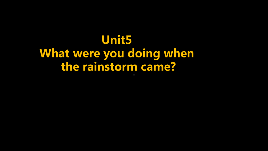 人教版八年级下册英语Unit 5 What were you doing when the rainstorm came ppt复习课件.pptx_第1页