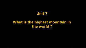 人教版八年级下册英语Unit 7what's the highest mountain in the world ppt课件.pptx