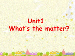 人教版go for it 八年级下册英语Unit1 What’s the matter- Section A1a-2d ppt课件.ppt