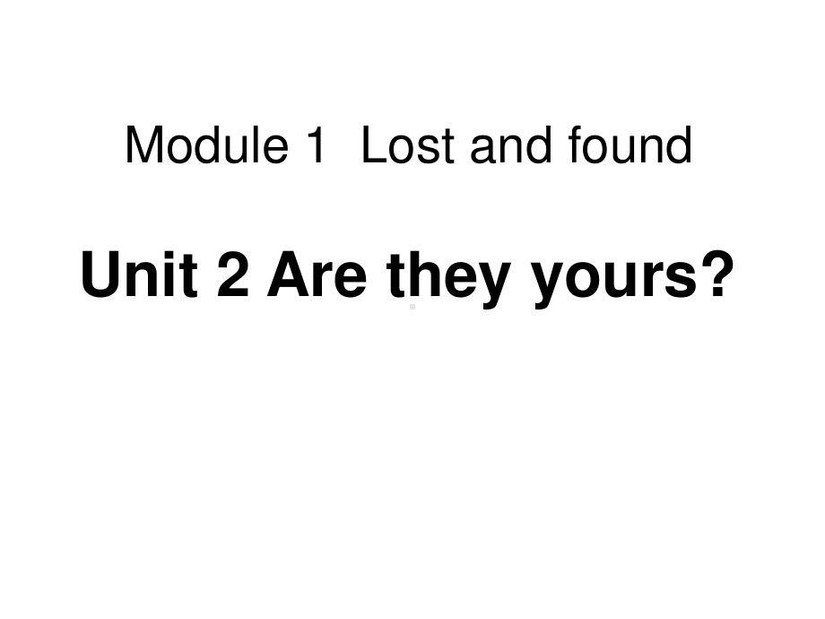 外研版七年级下册英语Module 1 Lost and found Unit 2 复习 ppt课件.ppt_第1页