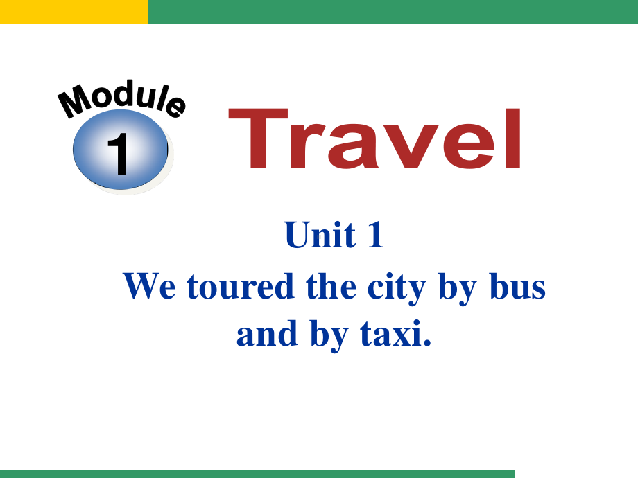 外研版九年级下册英语Module 1 Travel Unit 1 We toured the city by bus and by taxi.ppt课件.ppt_第2页