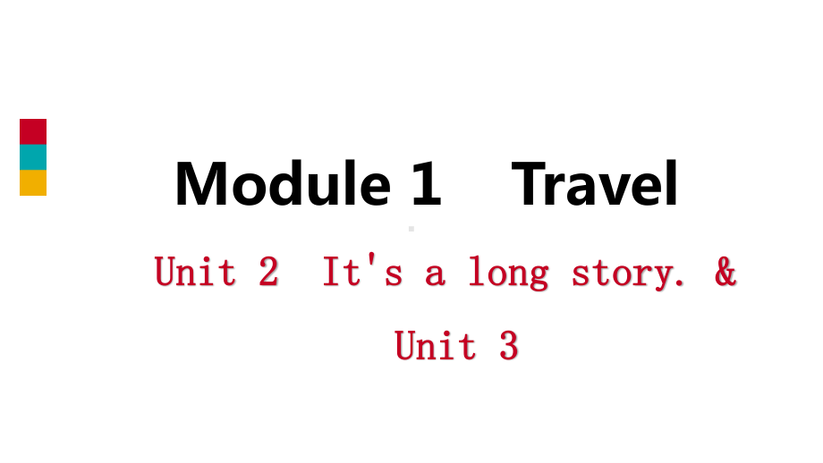 外研版九年级下册英语Module1 Unit 2　It's a long story. & Unit 3ppt课件.pptx_第1页