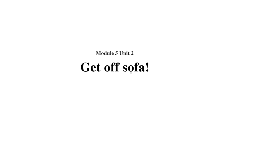 外研版九年级下册英语Module 5 Look after yourself Unit 2 Get off the sofa! (2)ppt课件.ppt_第1页