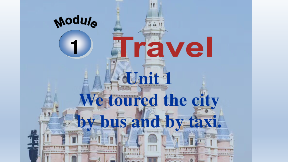 外研版九年级下册英语Module1 Unit 1 We toured the city by bus and by taxippt课件.pptx_第2页