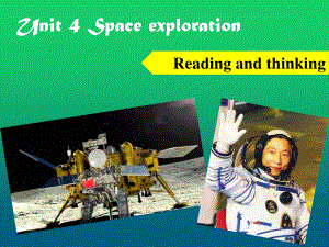 人教版（2019新教材）必修第三册 Unit 4 Space Exploration Reading and thinking(共33张PPT).ppt