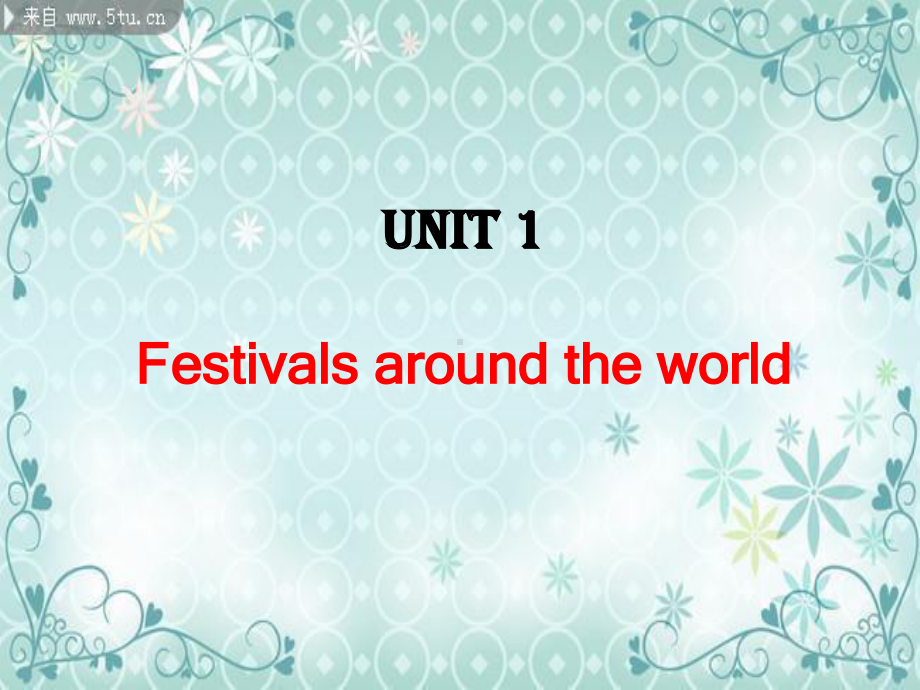 (2019新教材)人教版 高中 必修3 Unit 1 festivals around the world课件(共33张PPT).ppt_第1页