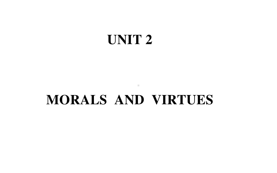 Unit 2 Morals and Virtues Section Ⅰ 课件 （新教材）人教版（2019） 必修第三册.ppt_第1页