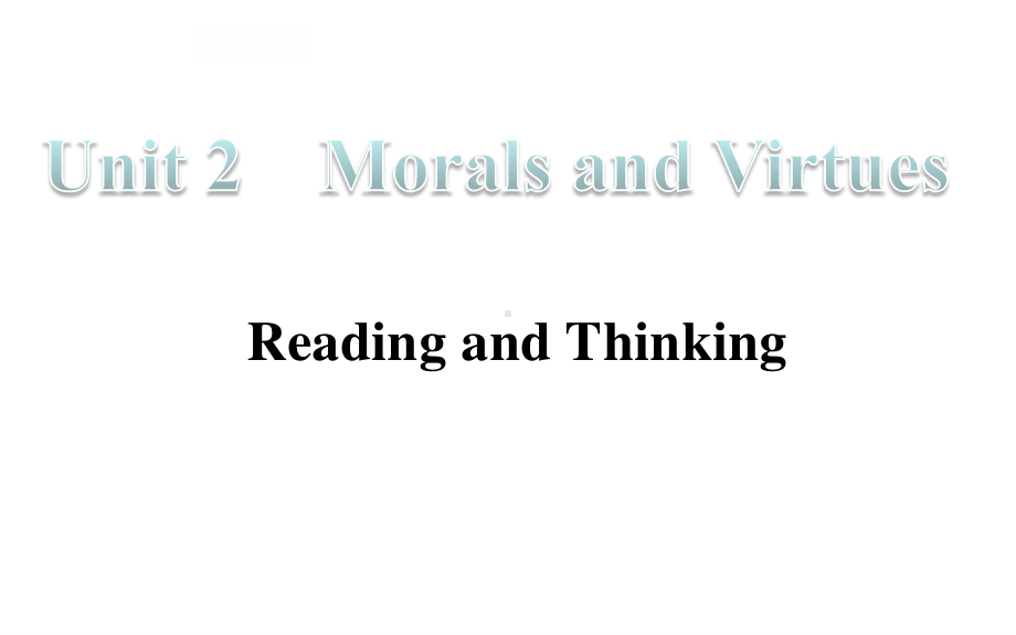 (2019新教材)人教版高中英语学习课件必修三Unit 2 Morals and VirtuesReading and Thinking（共83张PPT）.pptx_第1页