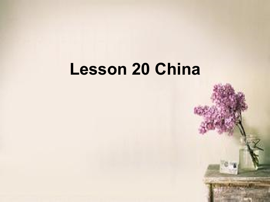 冀教版（一起）四下-Unit 4 Countries We Know-Lesson 20 China-ppt课件-(含教案)--(编号：501c2).zip