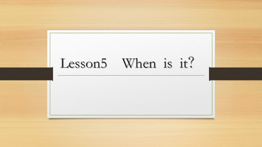 冀教版（一起）四下-Unit 1 Days and Months-Lesson 5 When Is It -ppt课件-(含教案)--(编号：b19cb).zip