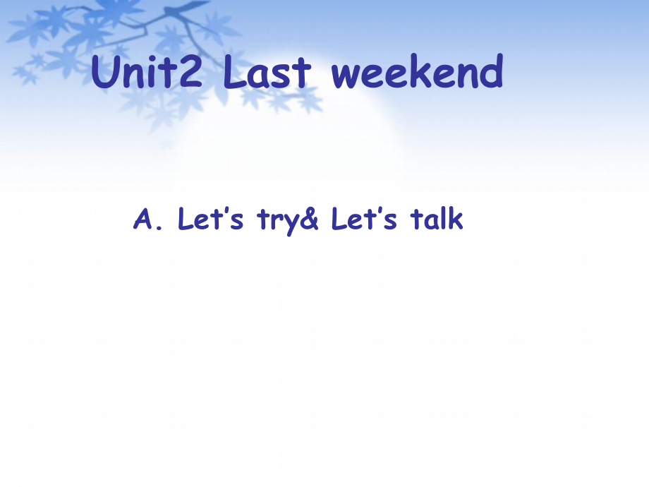 六年级英语下册课件：Unit 2 Last weekend Part A. Let’s try& Let’s talk人教PEP版.zip