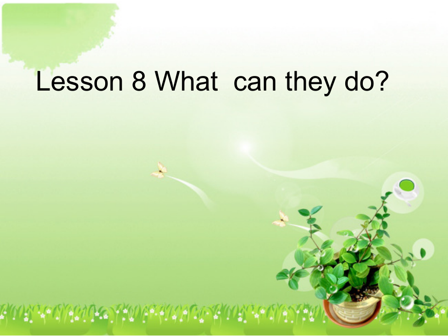 冀教版一起三下-Unit 2 Animal Friends-Lesson 8 What Can They Do -ppt课件-(含教案)--(编号：721bc).zip