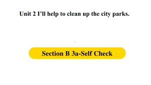 2021春人教版英语八年级下册Unit2 I‘ll help to clean up the city parks. Section B Writing课件.pptx