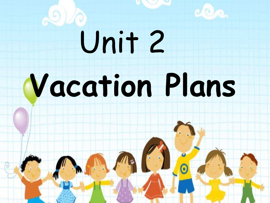 粤教版（三起）五下-Unit 2 Vacation Plans-Lesson 1-ppt课件-(含教案)-市级优课-(编号：d0020).zip