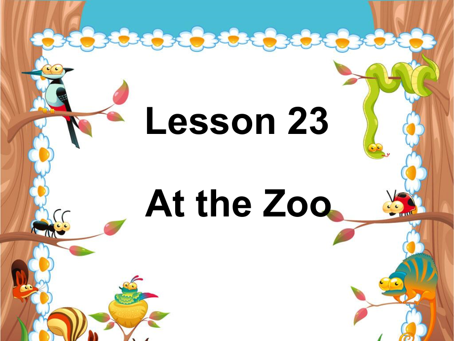 冀教版一年级下册-Unit 4 Places to Go!-Lesson 23 At the Zoo-ppt课件-(含教案+视频)--(编号：9030a).zip