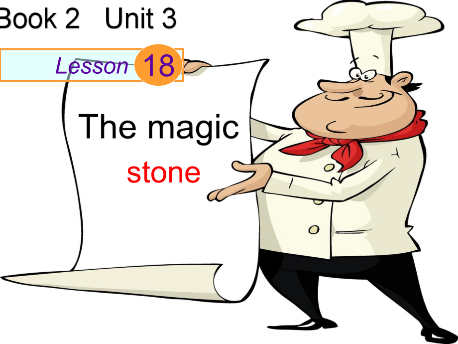 （三起）冀教版三年级下册-Unit 3 Food and Meals-Lesson 18 The Magic Stone-ppt课件-(含教案+视频+素材)--(编号：507a4).zip