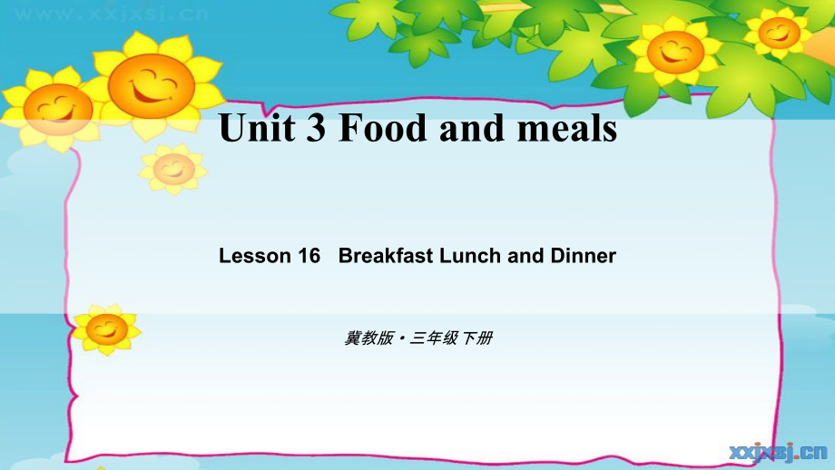 （三起）冀教版三年级下册-Unit 3 Food and Meals-Lesson 16 Breakfast,Lunch and Dinner.-ppt课件-(含教案+视频+素材)--(编号：a1331).zip