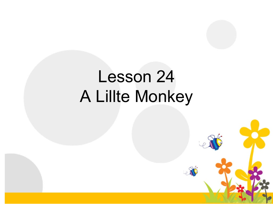 （三起）冀教版三年级下册-Unit 4 Food and Restaurants-Lesson 24 A Little Monkey-ppt课件-(含教案)-部级优课-(编号：701b5).zip