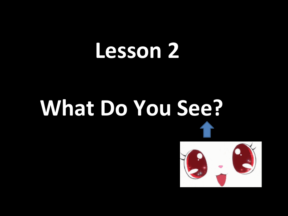 冀教版二下-Unit 1 Back to School-Lesson 2 What Do You See -ppt课件-(含教案)--(编号：f06a1).zip