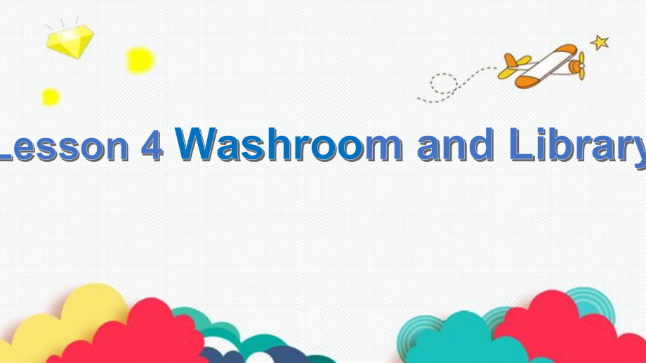 冀教版二下-Unit 1 Back to School-Lesson 4 Washroom and Library-ppt课件-(含教案)--(编号：d00ce).zip