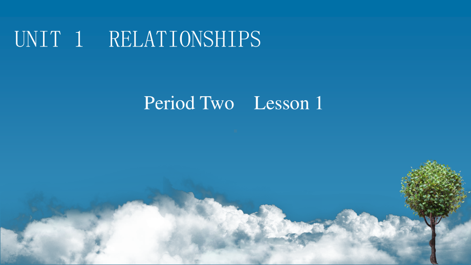 （新教材）2022版北师大英语选择性必修第一册课件：UNIT 1　RELATIONSHIPS Period 2 Lesson 1 .pptx_第1页