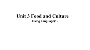 2021新版人教版选修二英语Unit3 Food and CultureUsing Language（1） ppt课件.pptx