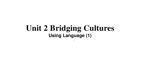 2021新版人教版选修二英语Unit2 Bridging CulturesUsing Language（1） ppt课件.pptx