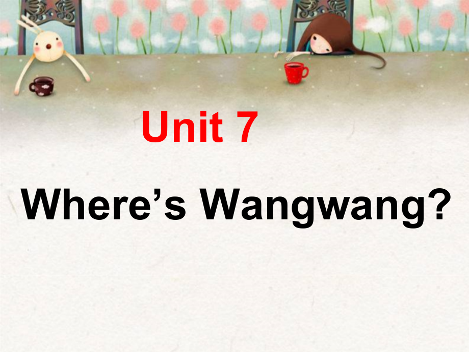 教科EEC版三下-Unit7 Where's Wangwang -Class 3Textbook p.54－56-ppt课件-(含教案+视频+素材)--(编号：40d7d).zip