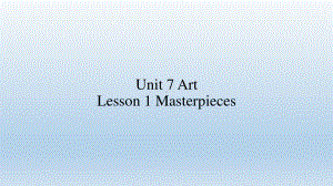 2021新版北师大版必修第三册英语Unit 7 Art Lesson1 Masterpiecesppt课件.pptx