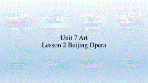 2021新版北师大版必修第三册英语Unit 7 Art Lesson2 Beijing Operappt课件.pptx