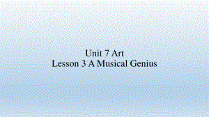 2021新版北师大版必修第三册英语Unit 7 Art Lesson3 A Musical Geniusppt课件.pptx