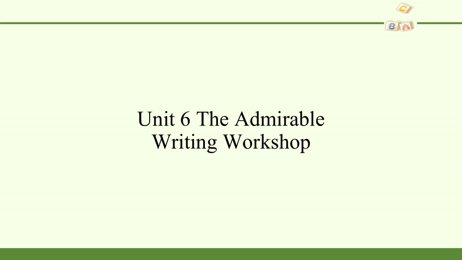 2021新版北师大版必修第二册英语-Unit 6 The Admirable—Writing Workshop-ppTKJ（含教案+学案）.zip